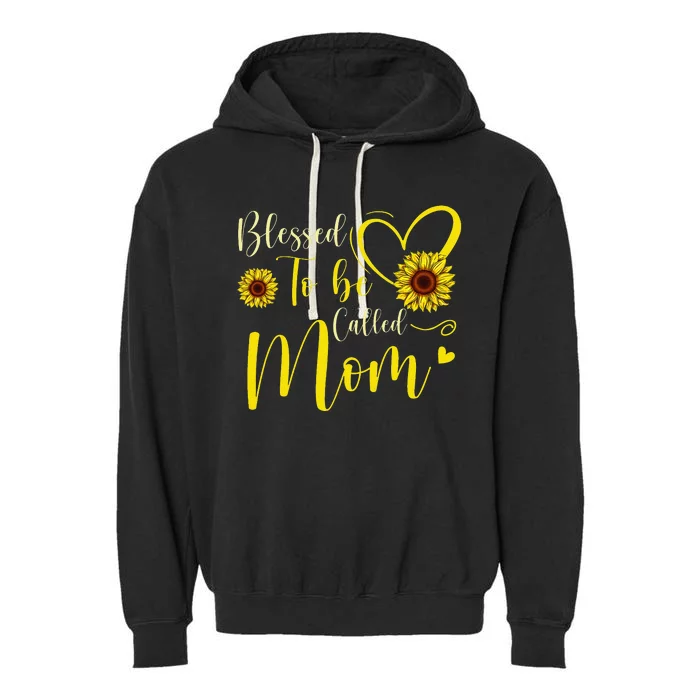 Blessed To Be Called Mom Cute Sunflower Mothers Day Garment-Dyed Fleece Hoodie