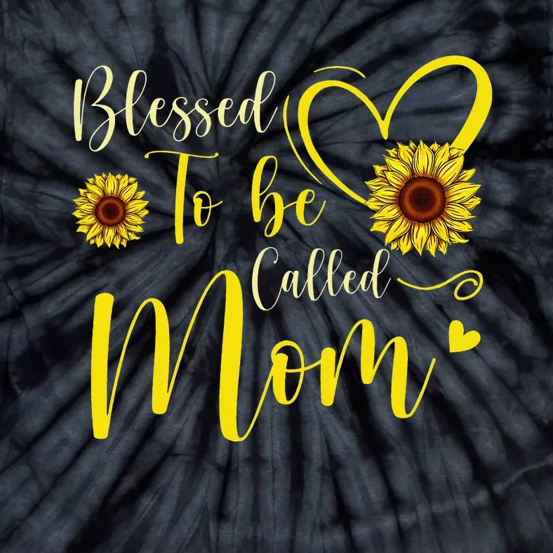 Blessed To Be Called Mom Cute Sunflower Mothers Day Tie-Dye T-Shirt