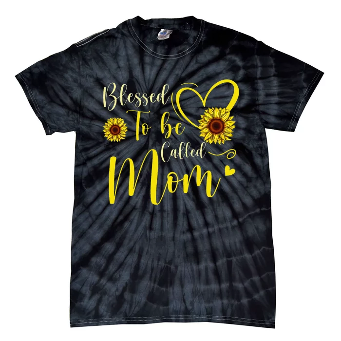 Blessed To Be Called Mom Cute Sunflower Mothers Day Tie-Dye T-Shirt