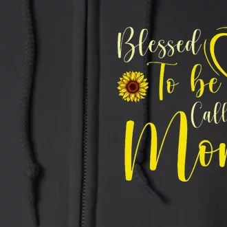 Blessed To Be Called Mom Cute Sunflower Mothers Day Full Zip Hoodie