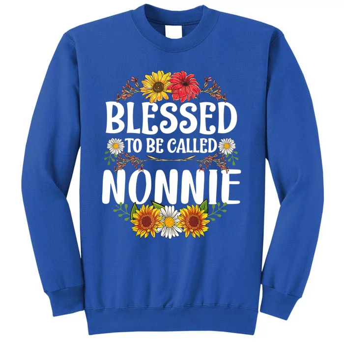 Blessed To Be Called Nonnie Mothers Day Gift Floral Cute Gift Tall Sweatshirt