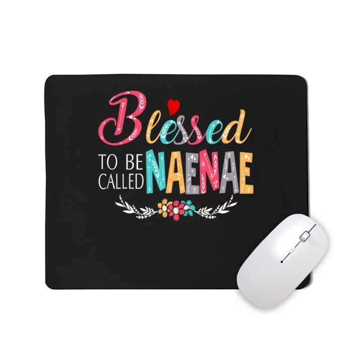 Blessed To Be Called Naenae Colorful Art Mousepad