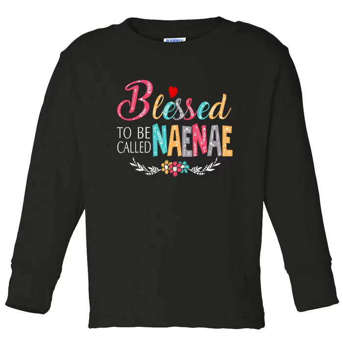 Blessed To Be Called Naenae Colorful Art Toddler Long Sleeve Shirt