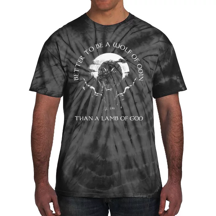 Better To Be A Wolf Of Odin Than Tie-Dye T-Shirt