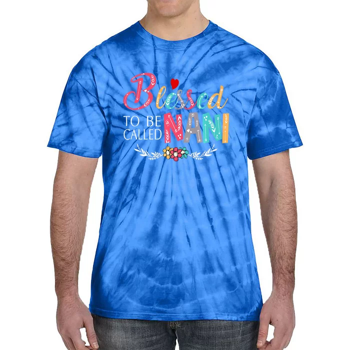 Blessed To Be Called Nani Colorful Art Tie-Dye T-Shirt