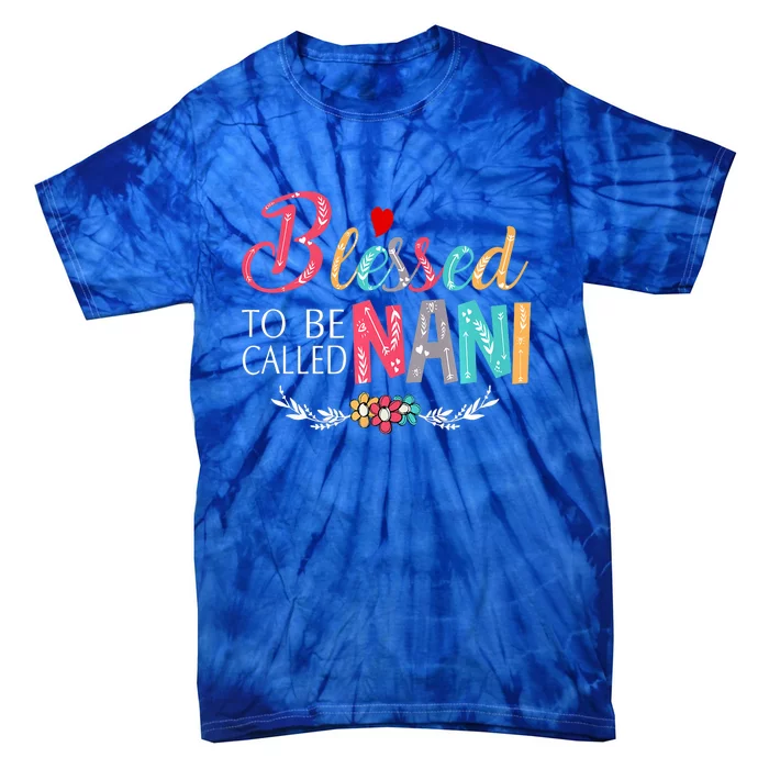 Blessed To Be Called Nani Colorful Art Tie-Dye T-Shirt