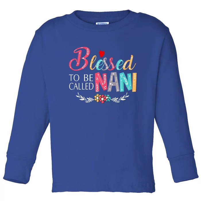 Blessed To Be Called Nani Colorful Art Toddler Long Sleeve Shirt