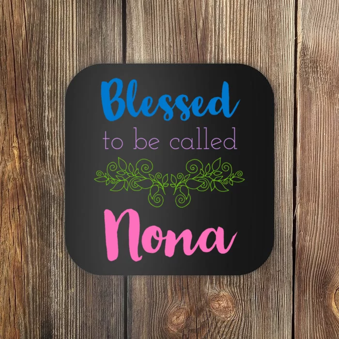 Blessed To Be Called Nona MotherS Day Coaster