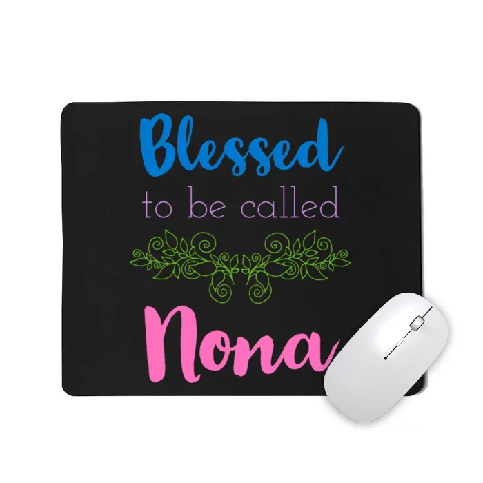 Blessed To Be Called Nona MotherS Day Mousepad