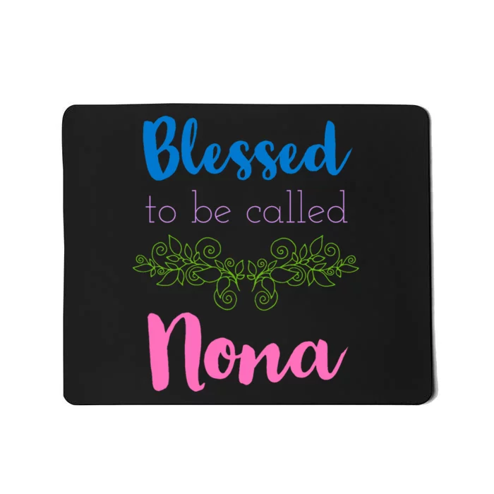 Blessed To Be Called Nona MotherS Day Mousepad