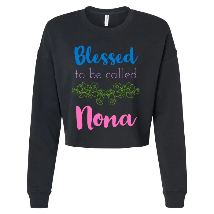 Blessed To Be Called Nona MotherS Day Cropped Pullover Crew