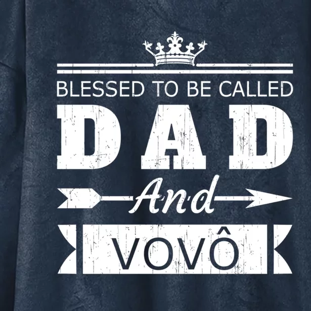 Blessed To Be Called Dad And Vovo Grandpa Cute Gift Hooded Wearable Blanket