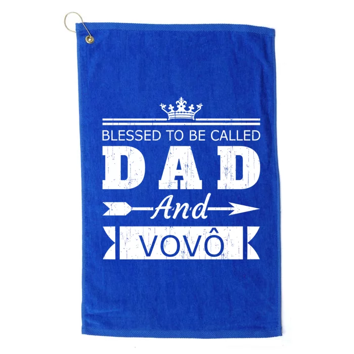 Blessed To Be Called Dad And Vovo Grandpa Cute Gift Platinum Collection Golf Towel