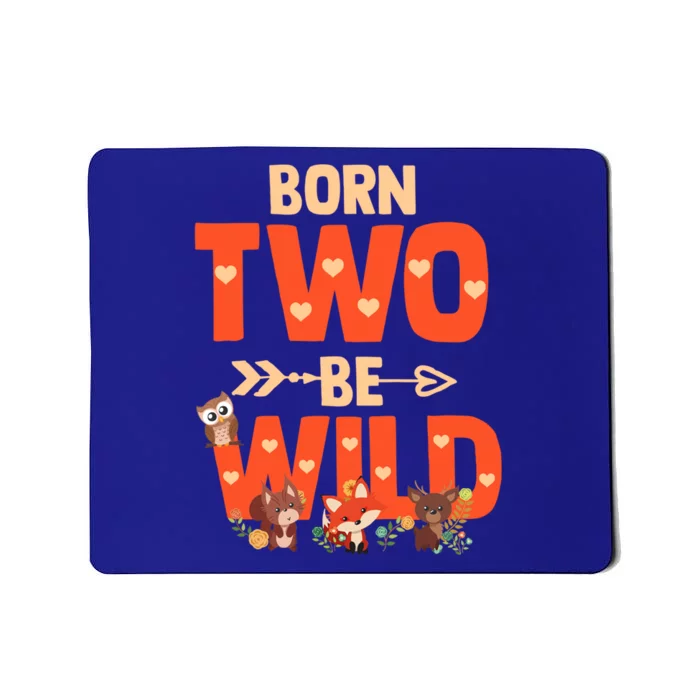 Born Two Be Wild Meaningful Gift Bday Woodland Animal 2nd Gift Mousepad