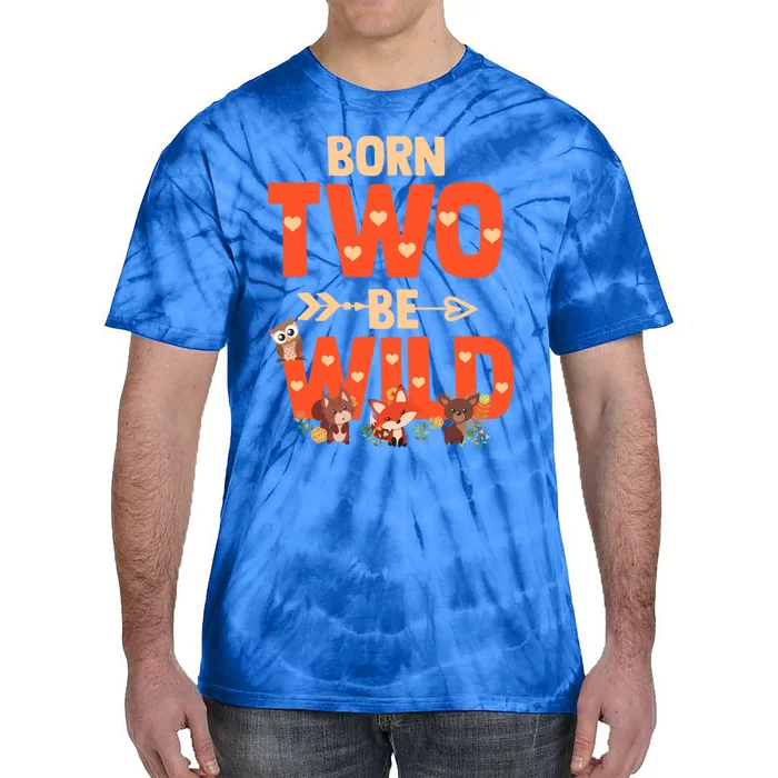 Born Two Be Wild Meaningful Gift Bday Woodland Animal 2nd Gift Tie-Dye T-Shirt