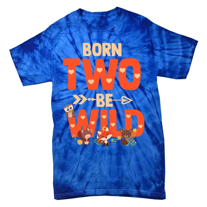 Born Two Be Wild Meaningful Gift Bday Woodland Animal 2nd Gift Tie-Dye T-Shirt