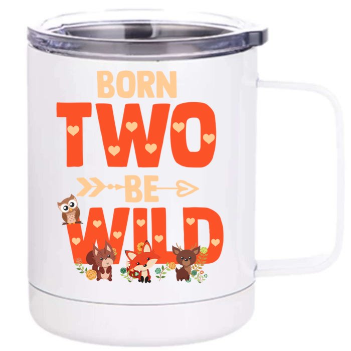 Born Two Be Wild Meaningful Gift Bday Woodland Animal 2nd Gift Front & Back 12oz Stainless Steel Tumbler Cup