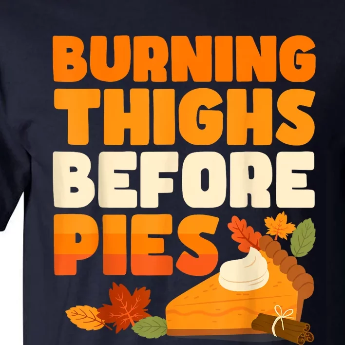 Burning Thighs Before Pies Thanksgiving Turkey Running Trot Tall T-Shirt