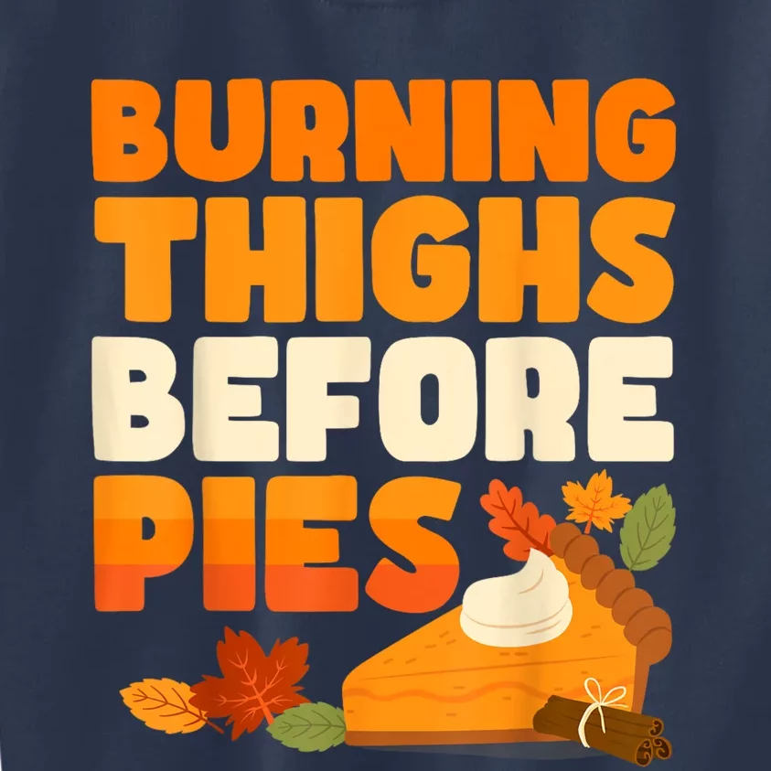 Burning Thighs Before Pies Thanksgiving Turkey Running Trot Kids Sweatshirt