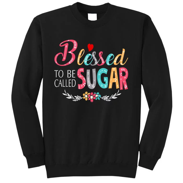 Blessed To Be Called Sugar Colorful Art Tall Sweatshirt