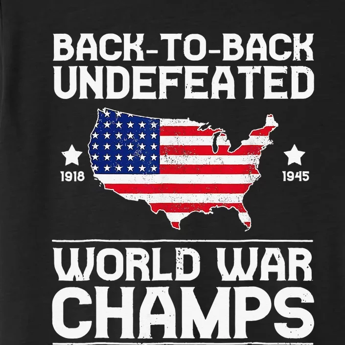 Back To Back Undefeated World War Champs 4th Of July ChromaSoft Performance T-Shirt