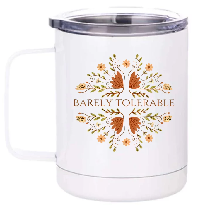 Barely Tolerable Front & Back 12oz Stainless Steel Tumbler Cup