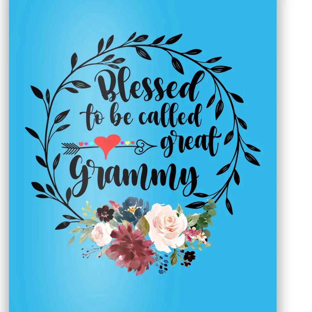 Blessed To Be Called Great Grammy Gift Heart Floral Happiness Gift Poster