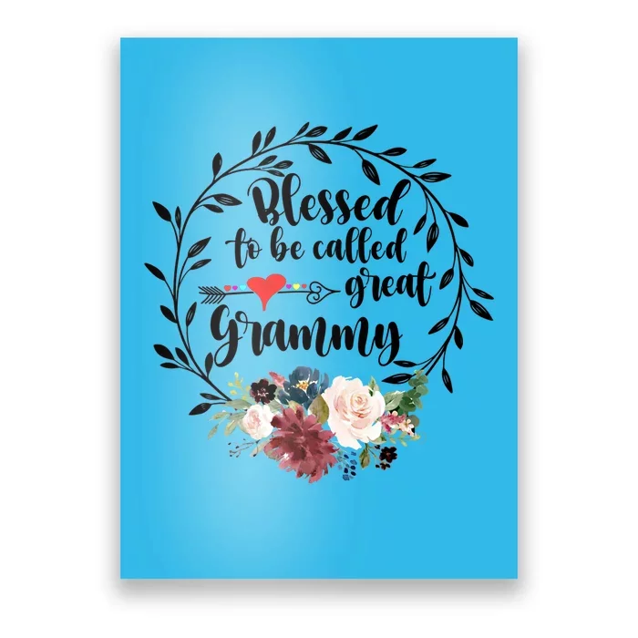 Blessed To Be Called Great Grammy Gift Heart Floral Happiness Gift Poster