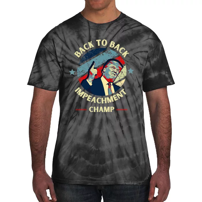 Back To Back Impeachment Champ Trump Impeachment Tie-Dye T-Shirt