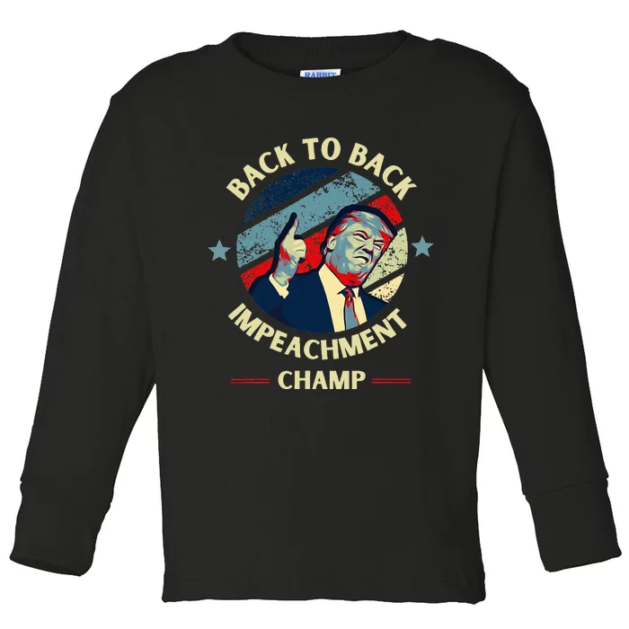 Back To Back Impeachment Champ Trump Impeachment Toddler Long Sleeve Shirt