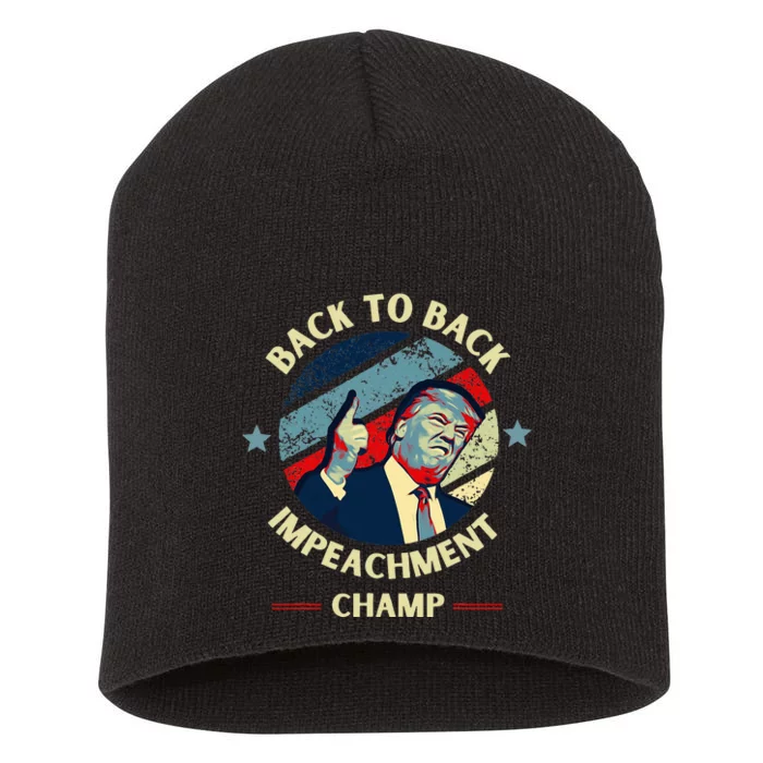 Back To Back Impeachment Champ Trump Impeachment Short Acrylic Beanie