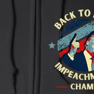 Back To Back Impeachment Champ Trump Impeachment Full Zip Hoodie