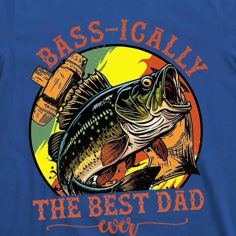 Basically The Best Dad Ever Bass Fishing Fisher T-Shirt