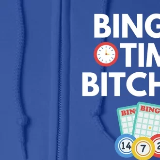 Bingo Time Bitches Funny Bingo Player Game Lover Gift Humor Cute Gift Full Zip Hoodie