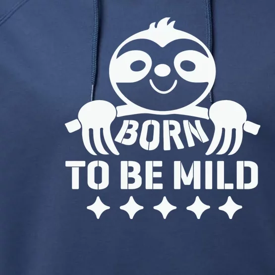 Born To Be Mild Performance Fleece Hoodie