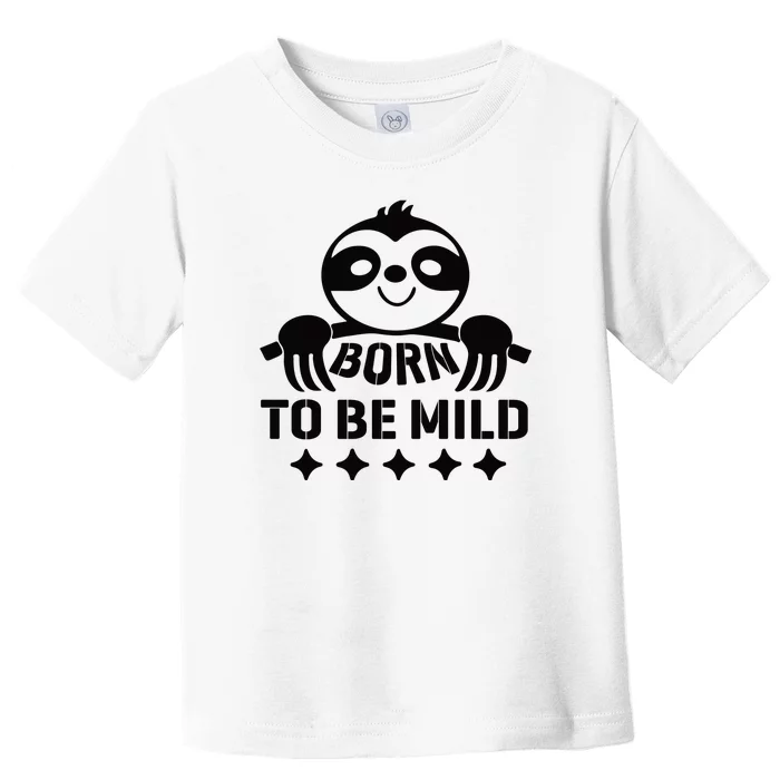 Born To Be Mild Toddler T-Shirt