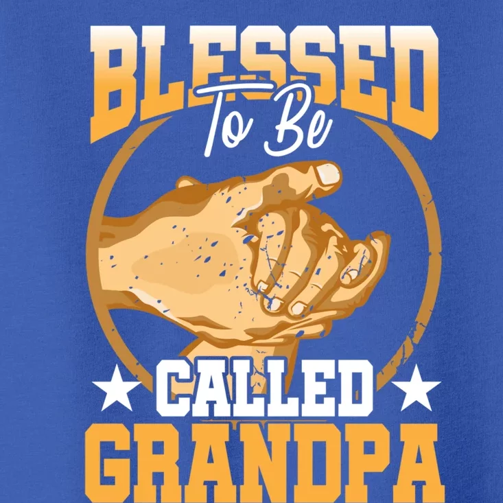 Blessed To Be Called Grandpa Fathers Day Grandfather Great Gift Toddler T-Shirt