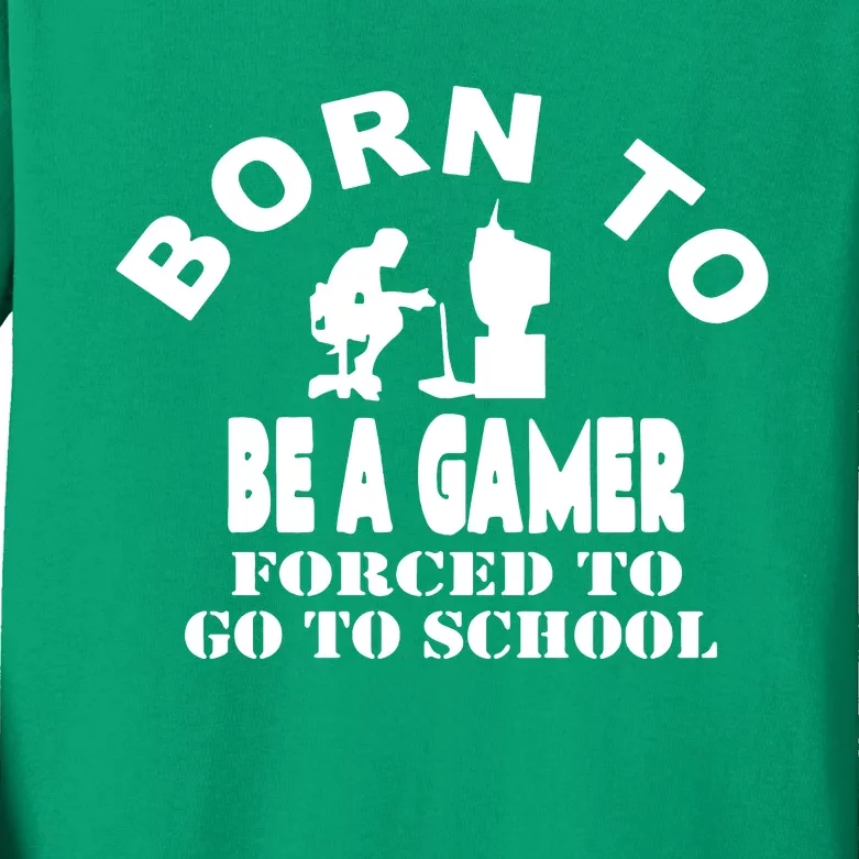 Born To Be Gamer Forced To Go To School Kids Long Sleeve Shirt