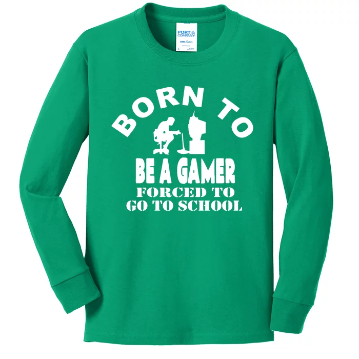 Born To Be Gamer Forced To Go To School Kids Long Sleeve Shirt