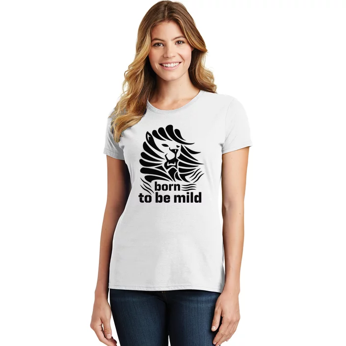 Born To Be Mild Women's T-Shirt