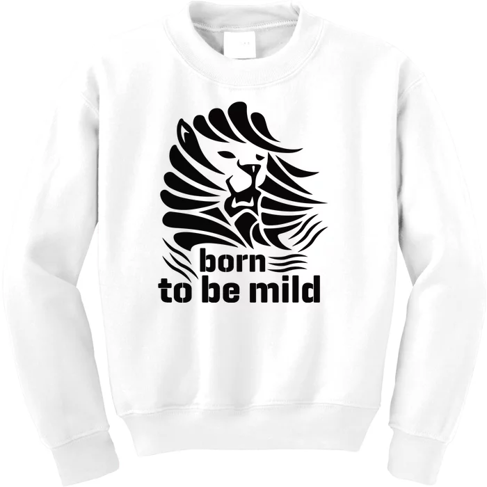 Born To Be Mild Kids Sweatshirt