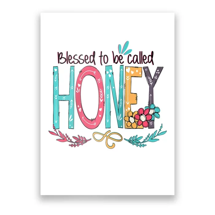 Blessed To Be Called Honey MotherS Day Poster