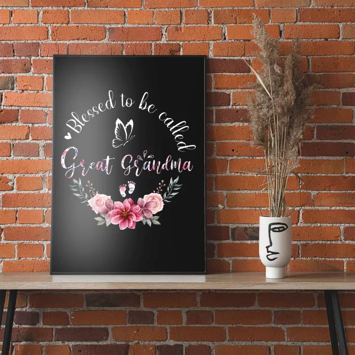 Blessed To Be Called Great Grandma  Floral Grandma Poster