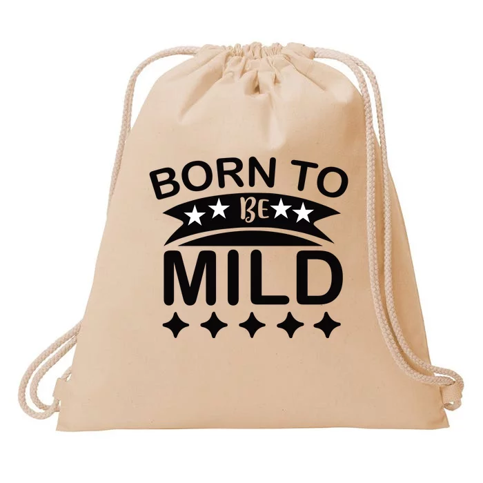 Born To Be Mild Drawstring Bag