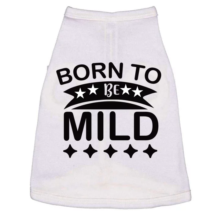 Born To Be Mild Doggie Tank