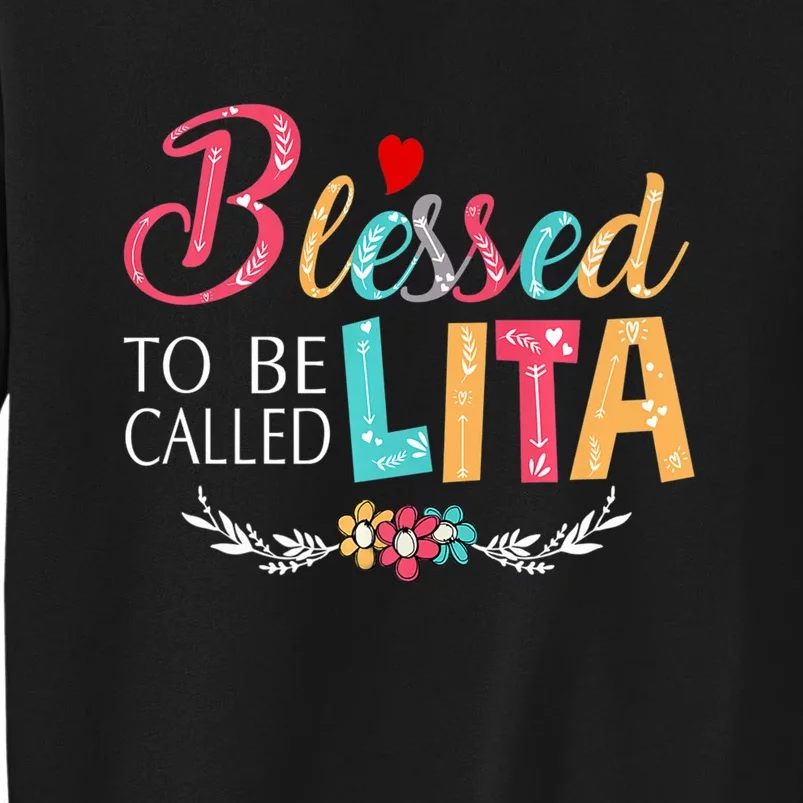 Blessed To Be Called Lita MotherS Day Sweatshirt