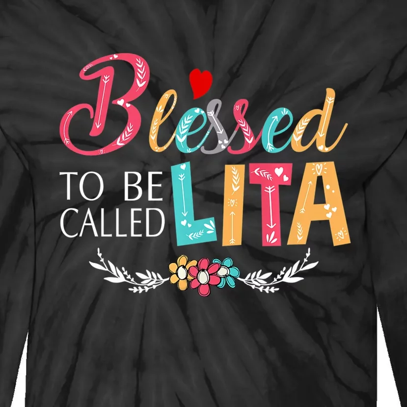 Blessed To Be Called Lita MotherS Day Tie-Dye Long Sleeve Shirt