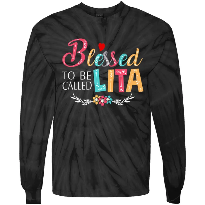 Blessed To Be Called Lita MotherS Day Tie-Dye Long Sleeve Shirt