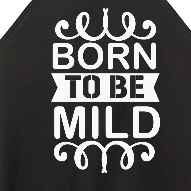 Born To Be Mild Women’s Perfect Tri Rocker Tank