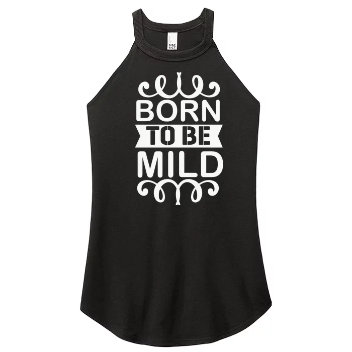 Born To Be Mild Women’s Perfect Tri Rocker Tank